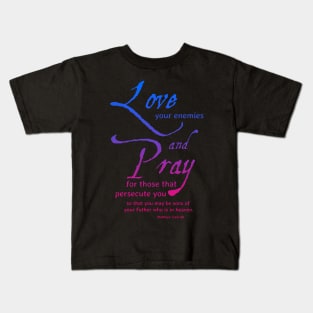 Love your Enemies, Pray... Scripture Kids T-Shirt